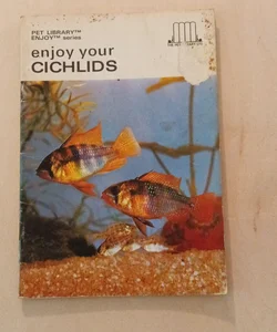 Enjoy Your Cichlids