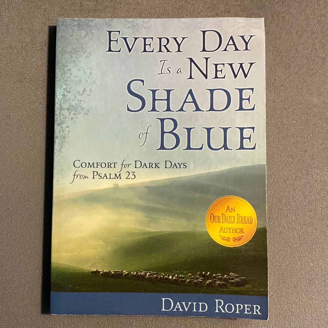 Every Day Is a New Shade of Blue