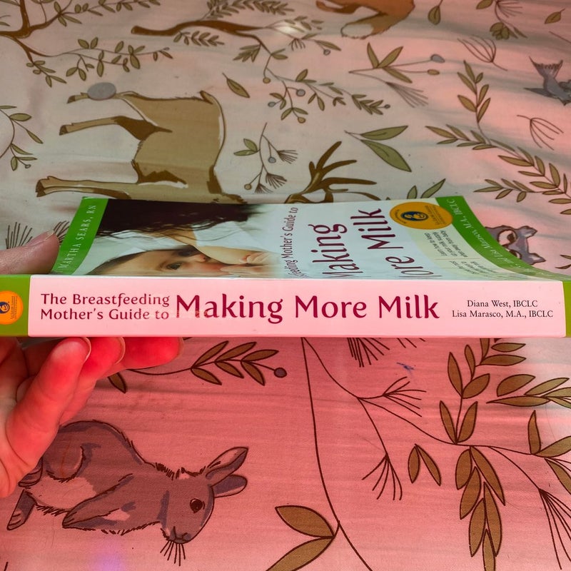 The Breastfeeding Mother's Guide to Making More Milk: Foreword by Martha Sears, RN