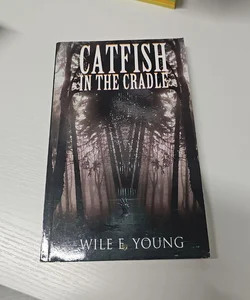 Catfish in the Cradle