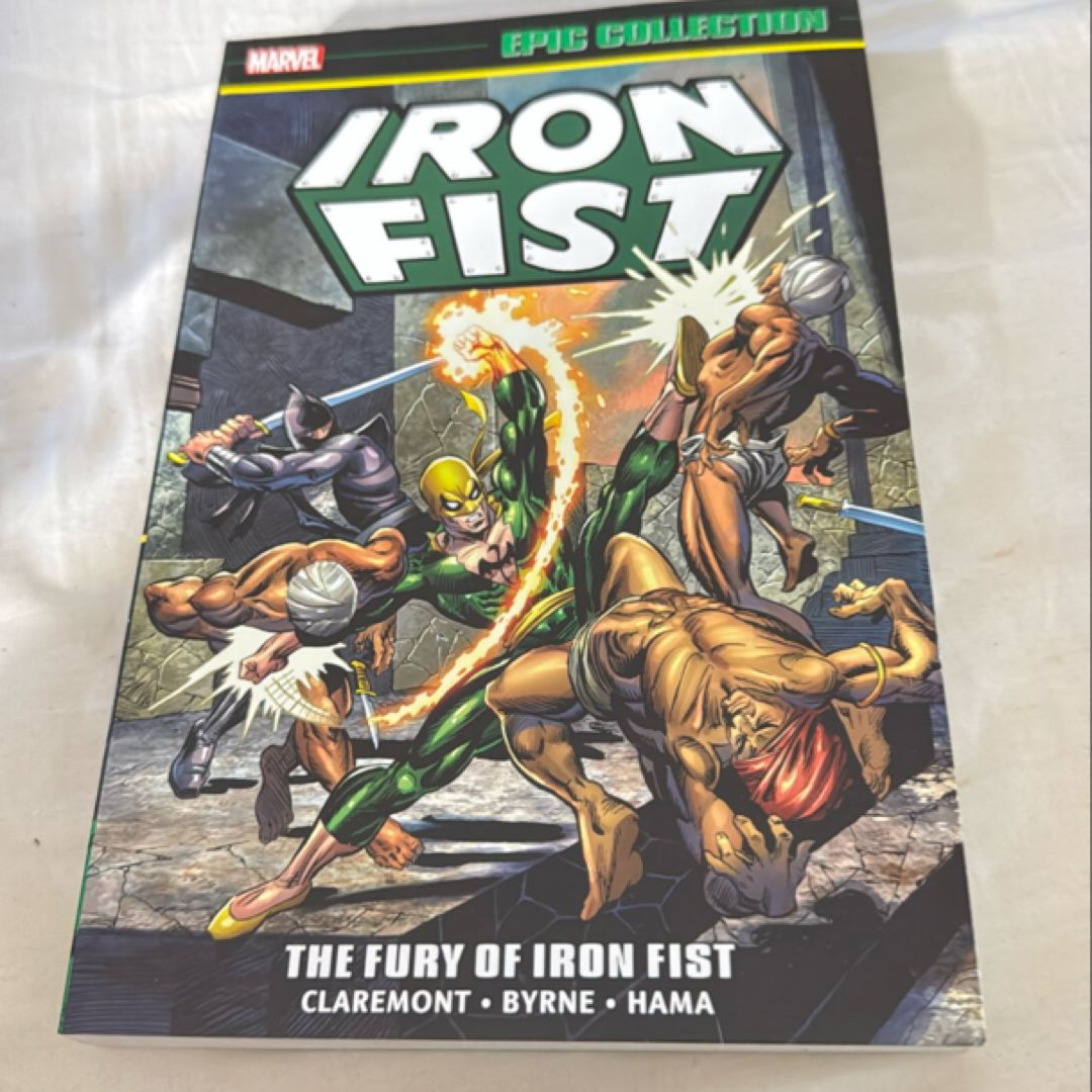 Iron Fist Epic Collection: the Fury of Iron Fist [new Printing]