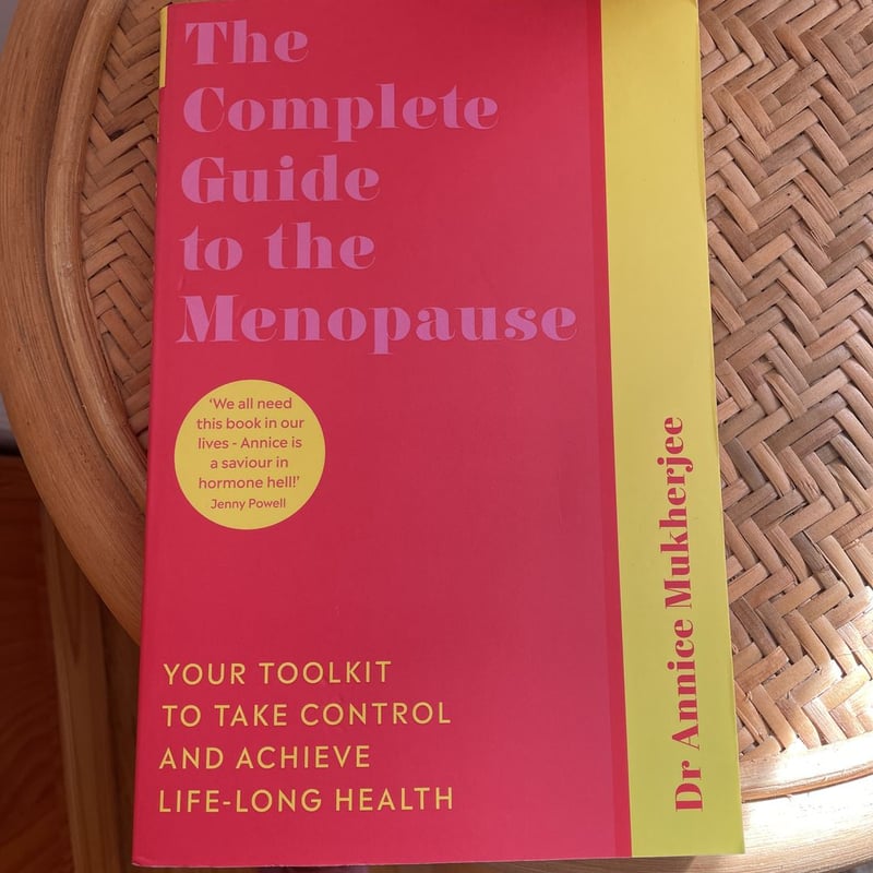 The Complete Guide to the Menopause by Annice Mukherjee