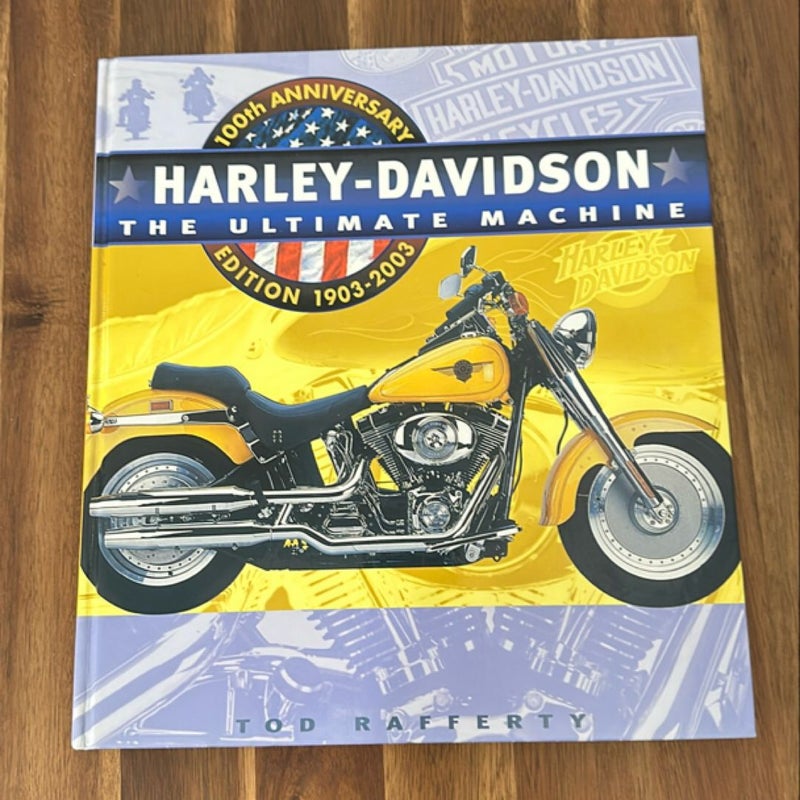 Harley Davidson - The Ultimate Machine, 1903-2003