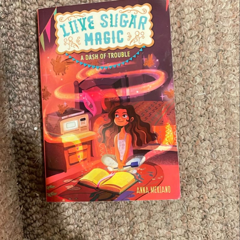 Love Sugar Magic: a Dash of Trouble