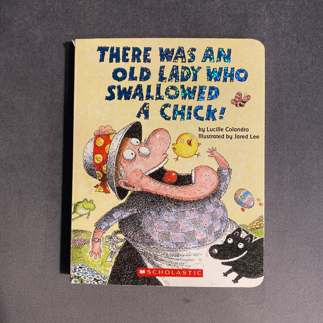 There Was an Old Lady Who Swallowed a Chick!