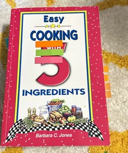 Easy Cooking with 5 Ingredients