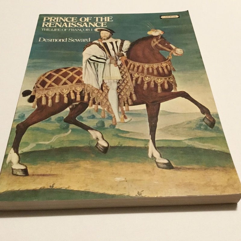 Prince of Renaissance by Desmond Seward