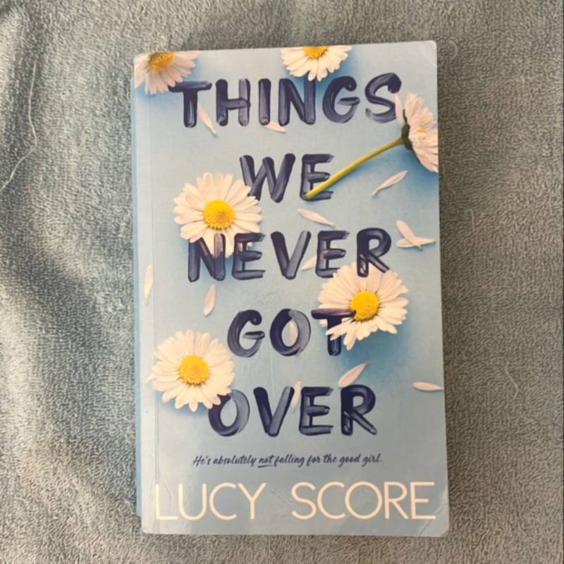 Things We Never Got Over