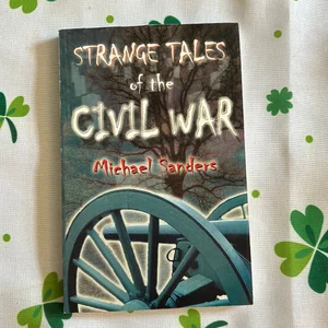 Strange Tales of the Civil War