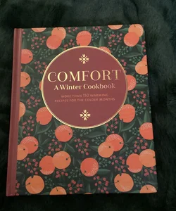 Comfort: a Winter Cookbook