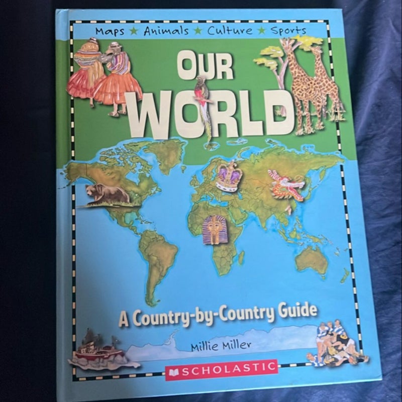 Our Workd: A Country-by-Country Guide