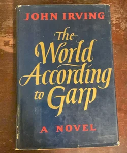 THE WORLD ACCORDING TO GARP- 1st/1st Hardcover!