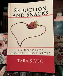 Seduction and Snacks