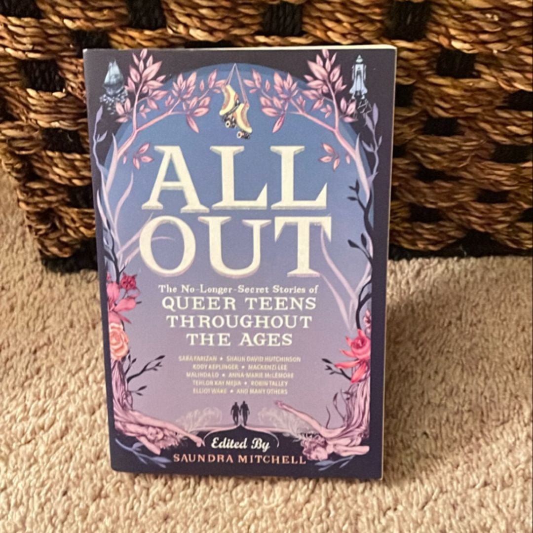 All Out: the No-Longer-Secret Stories of Queer Teens Throughout the Ages