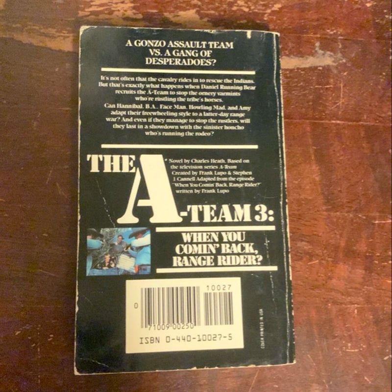 THE A-TEAM 3: WHEN YOU COMIN’ BACK, RANGE RIDER?