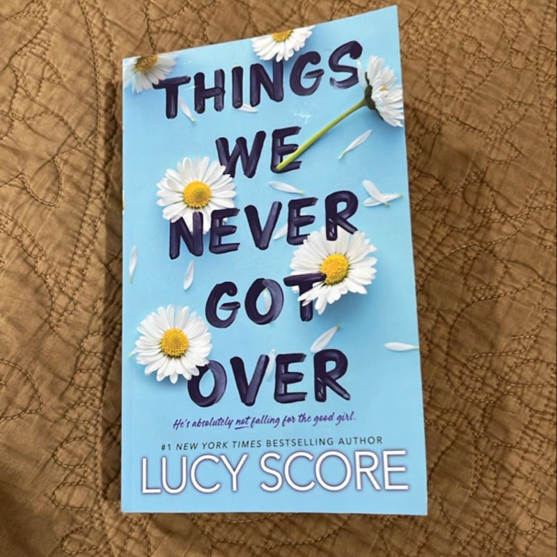 Things We Never Got Over