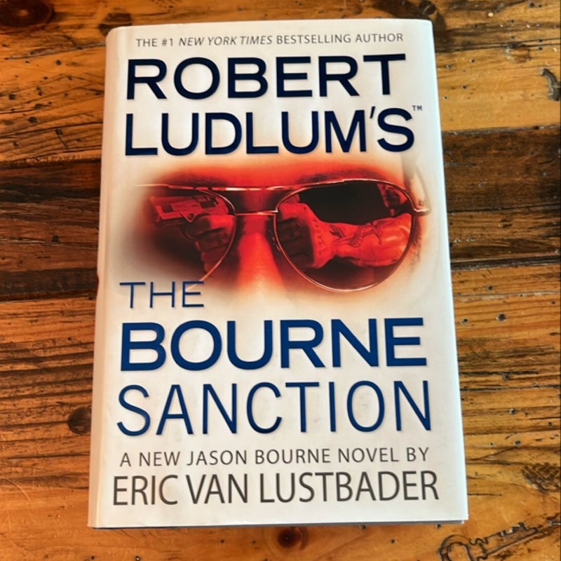Robert Ludlum's The Bourne Sanction 1st Edition