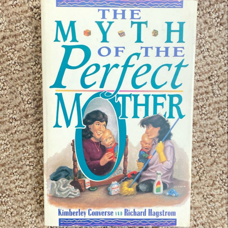 The Myth of the Perfect Mother 