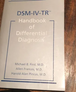DSM-IV-TR® Handbook of Differential Diagnosis