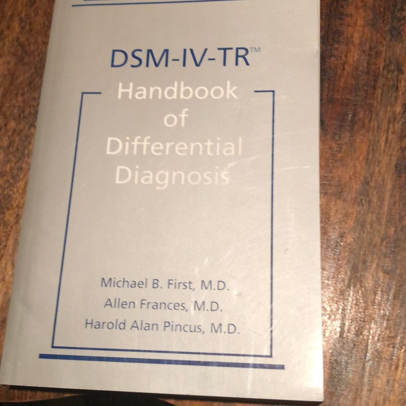 DSM-IV-TR® Handbook of Differential Diagnosis