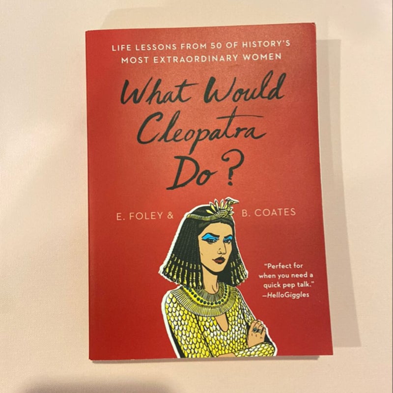 What Would Cleopatra Do?