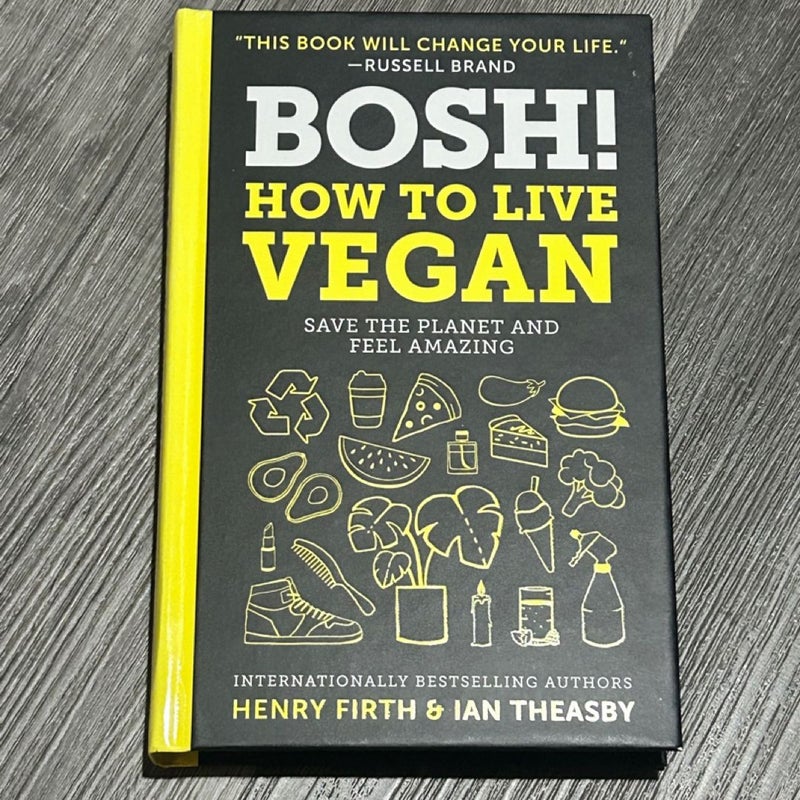 BOSH!: How to Live Vegan