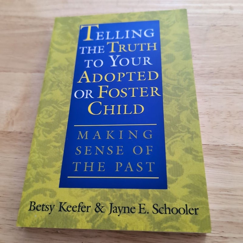 Telling the Truth to Your Adopted or Foster Child