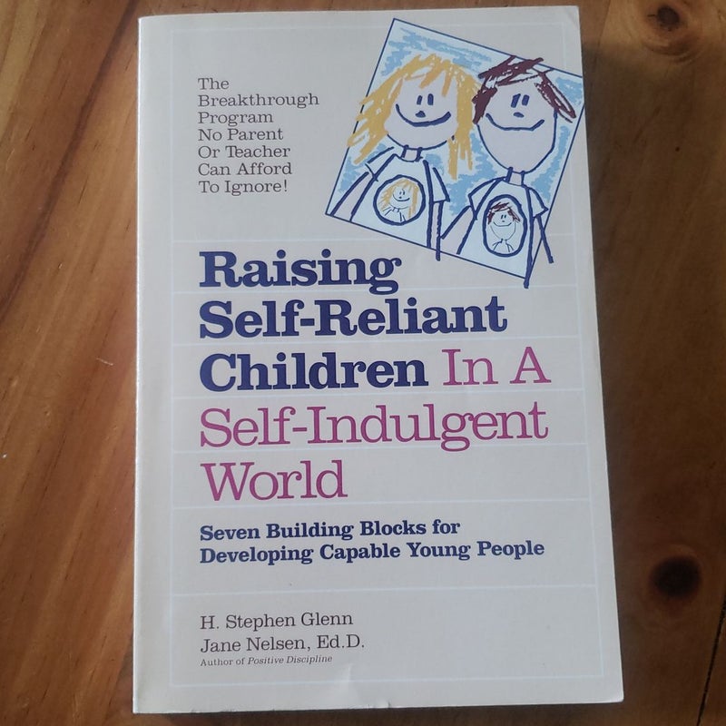 Raising Self-Reliant Children in a Self-Indulgent World