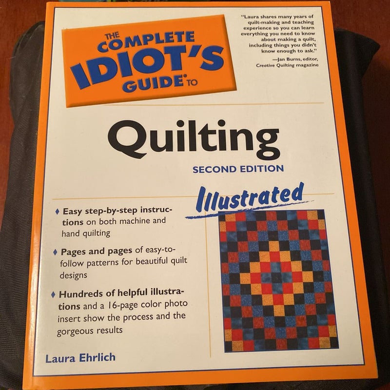 The Complete Idiot’s Guide to Quilting