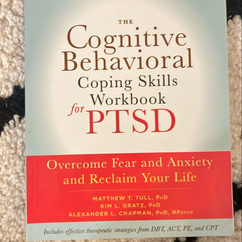 The Cognitive Behavioral Coping Skills Workbook for PTSD