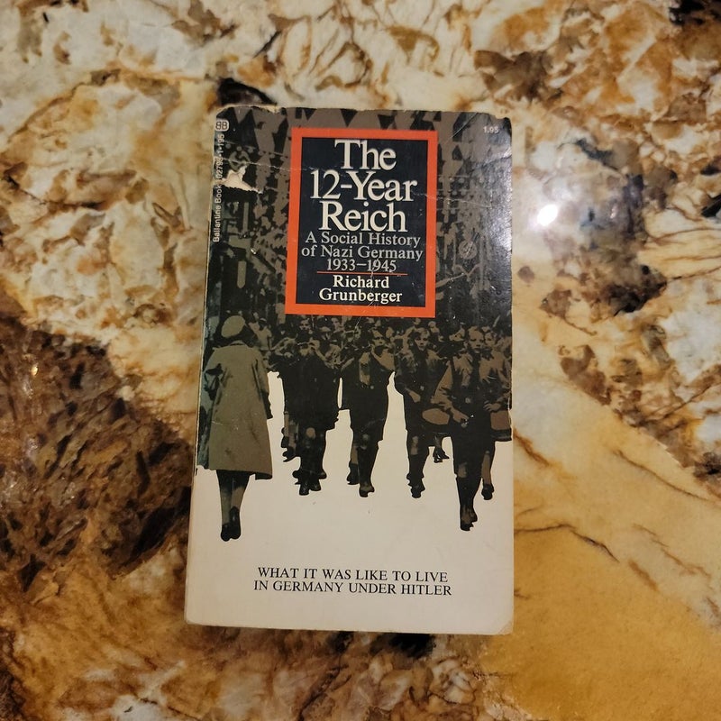The Twelve Year Reich - A Social History of Nazi Germany 1933-1945