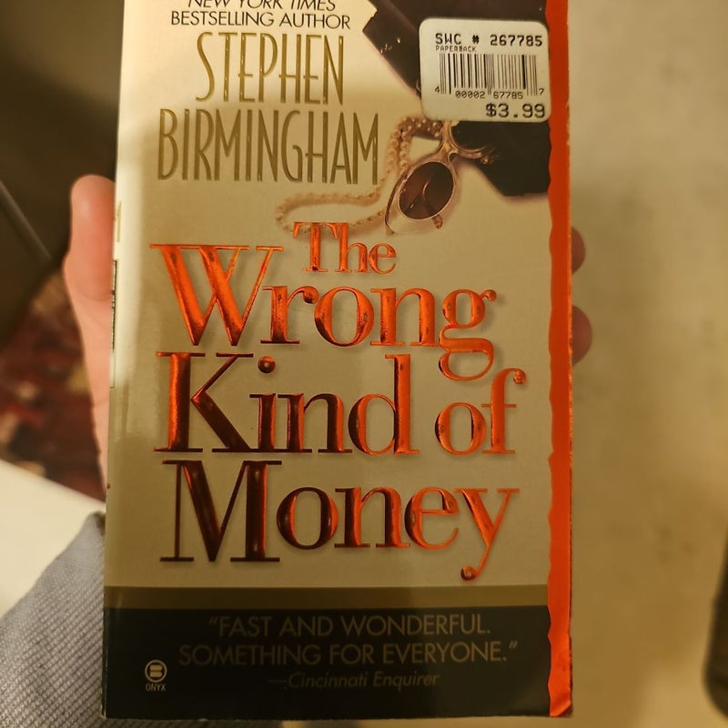 The Wrong Kind of Money