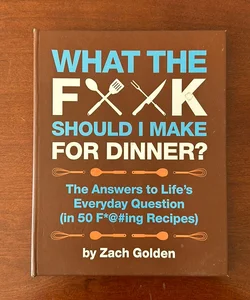 What the F*@# Should I Make for Dinner?