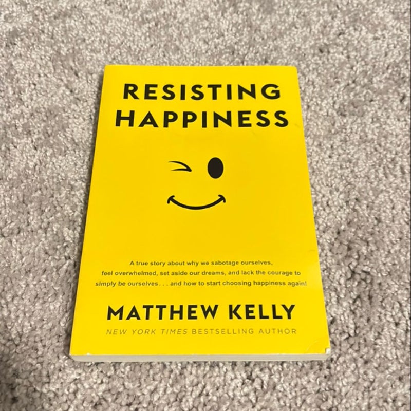 Resisting Happiness