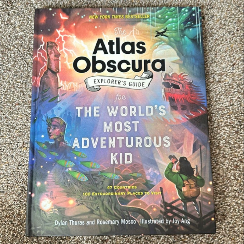 The Atlas Obscura Explorer's Guide for the World's Most Adventurous Kid