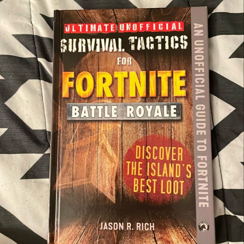 Ultimate Unofficial Survival Tactics for Fortniters: Discover the Island's Best Loot