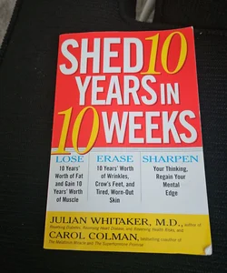 Shed 10 Years in 10 Weeks