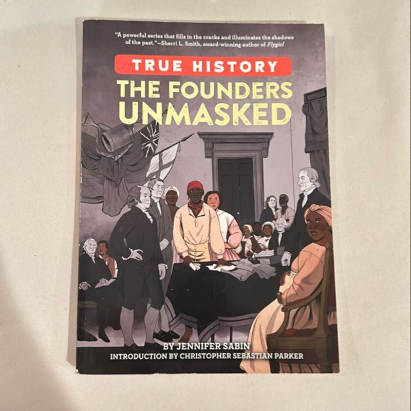 The Founders Unmasked