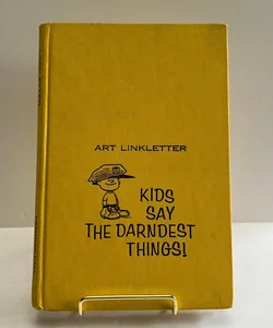 Kids Say The Darnsest Things! (Vintage 1957, First Edition) 