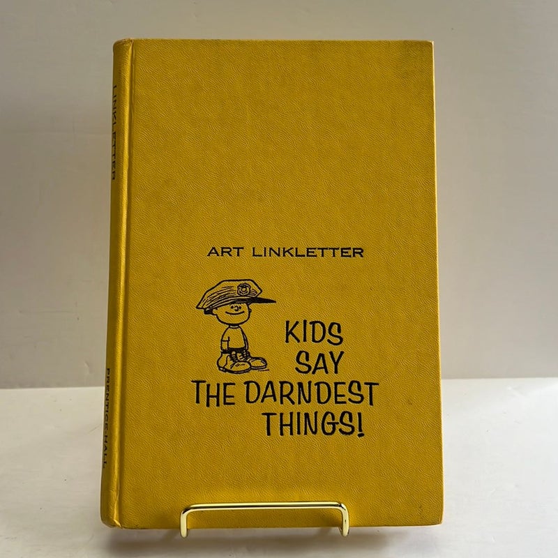 Kids Say The Darnsest Things! (Vintage 1957, First Edition) 
