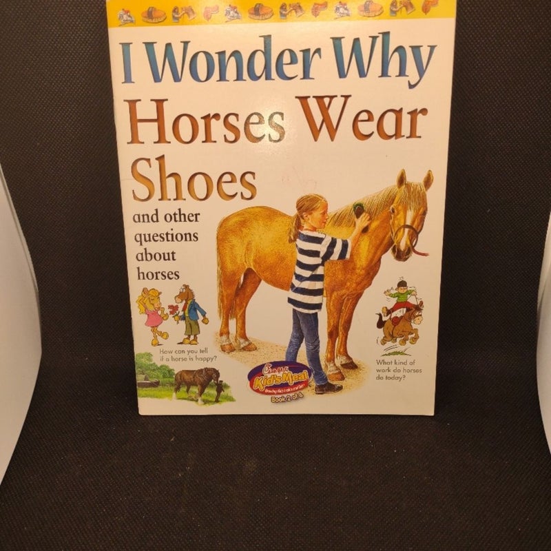 I Wonder Why Horses Wear Shoes