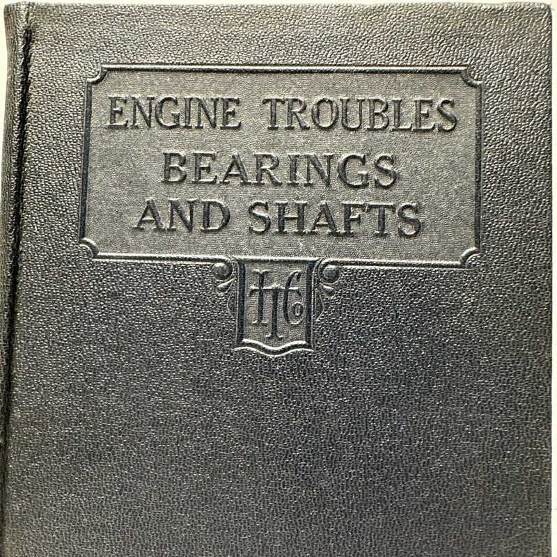 ENGINE TROUBLES BEARINGS AND SHAFTS 143B, 1935 International Textbook Co