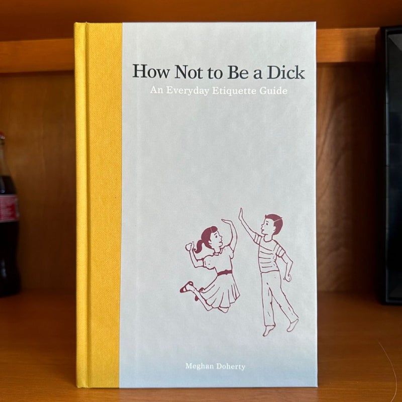 How Not to Be a Dick