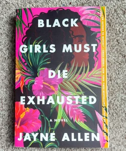 Black Girls Must Die Exhausted