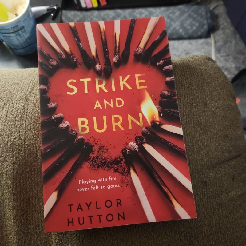 Strike and Burn