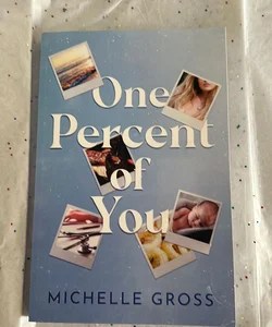 One Percent of You The Last Chapter