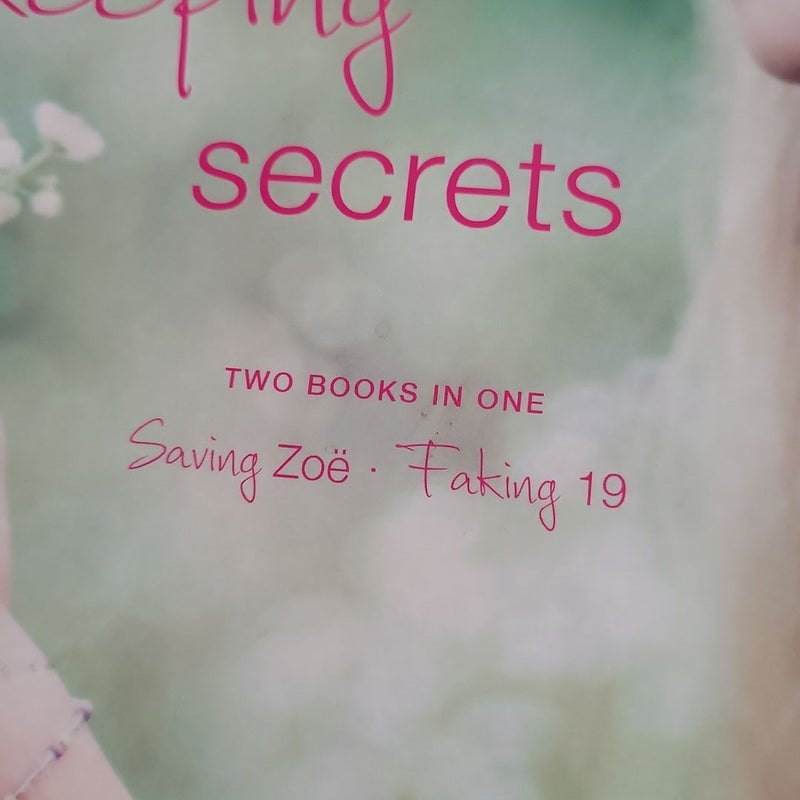 Keeping Secrets - 2 books in one - Saving Zoe, Faking 19