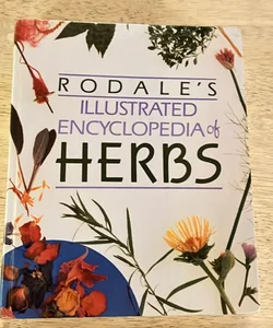 Rodale's Illustrated Encyclopedia of Herbs