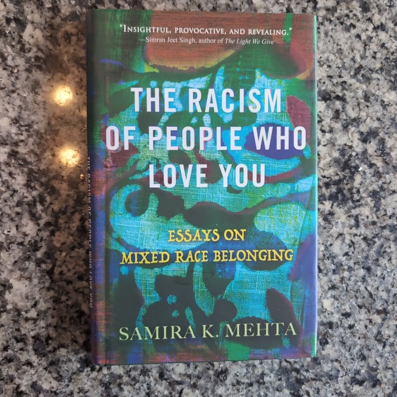 The Racism of People Who Love You by Samira Mehta