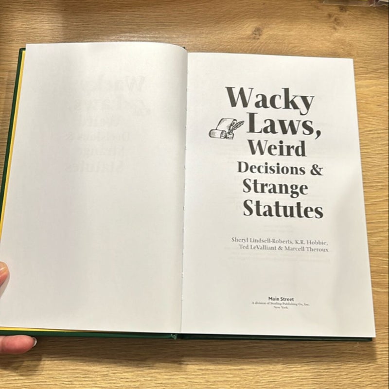 Wacky Laws, Weird Decisions, and Strange Statutes